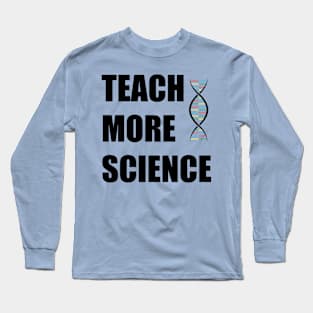 Teach More Science 4 Long Sleeve T-Shirt